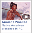 Weedon Island Preserve - Learn about the Native American presence in Pinellas County, sites you can visit, and archaeological efforts – in which you can participate - to learn more about how Pinellas’ original inhabitants lived. Time: 36 min.